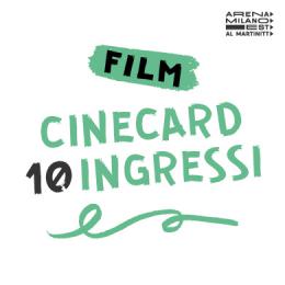 CC10 - CINECARD 10 INGRESSI #ARENAMILANOEST