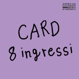 PA08 - CARD 8 INGRESSI #ARENAMILANOEST